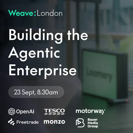 Weave:London - Building the Agentic Enterprise: From Individual Productivity to Organisational Reinvention