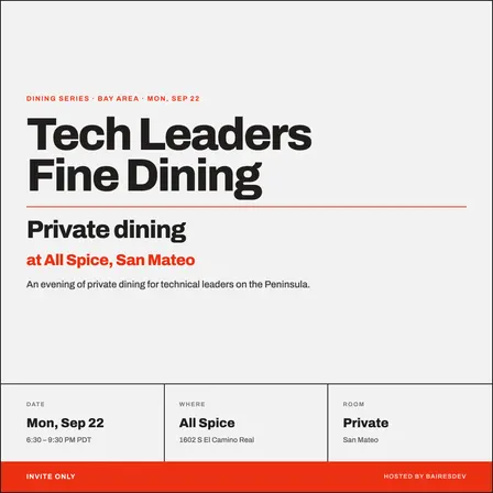 Tech Leaders Fine Dining Series: an AI Platform Builders Dinner: Private Dining at All Spice in San Mateo