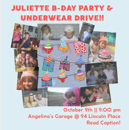 Juliette's Birthday & Underwear Drive! (Bring a pair of brand new underwear to donate to New Alternatives!!!!)