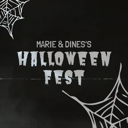MARIE & DINES'S HALLOWEEN FEST