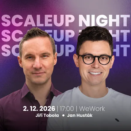 Scaleup Night #9: 1) EXIT STORY Logmanager - Jiří Tobola, CEO, 2) LIVE PR GRILLING - Jan Husták, CEO Hustá, 3) speaker TBD