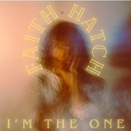 7pm- I'm The One - Faith Hatch EP Release