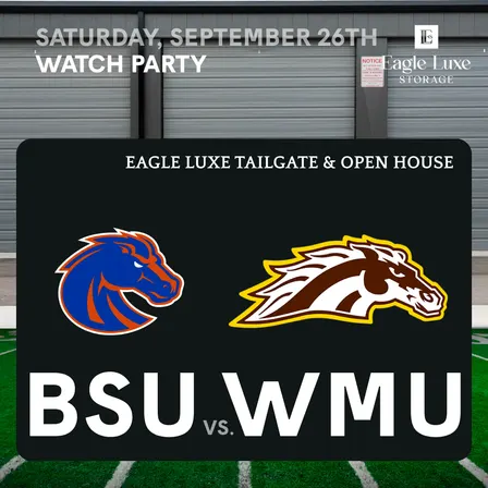 EAGLE LUXE STORAGE BSU x WMU WATCH PARTY (KICKOFF 1:30p)