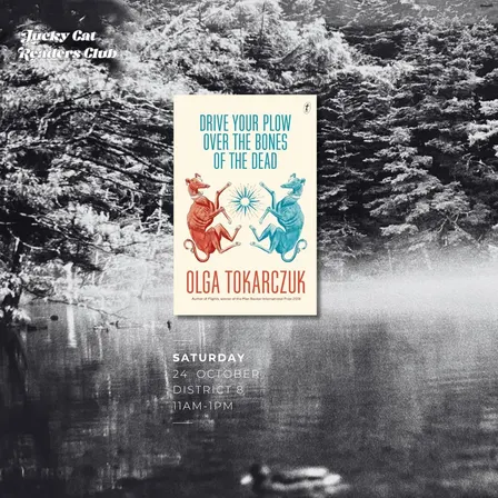 Drive Your Plow Over the Bones of the Dead by Olga Tokarczuk - Lucky Cat Readers Club