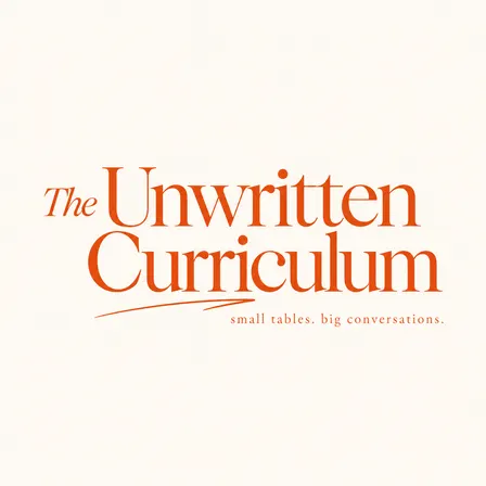 The Unwritten Curriculum: Table Session