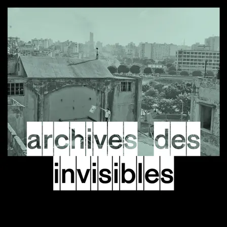 Vernissage • Archives des invisibles
