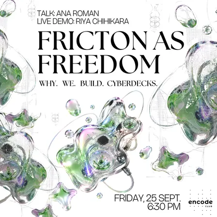 Friction As Freedom: Why We Build Cyberdecks