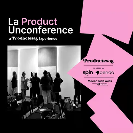 La Product Unconference: A Productesas Experience