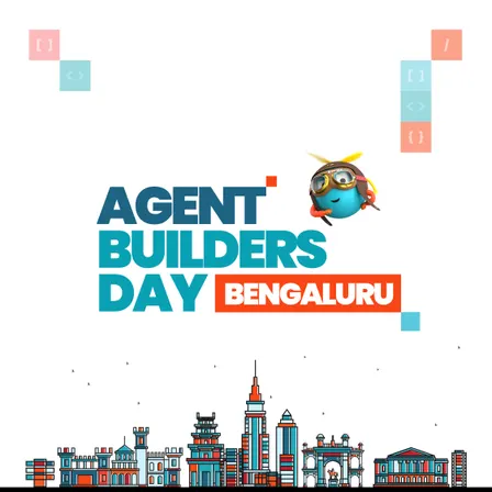 Agent Builders Community Day Bengaluru