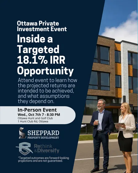 OTTAWA PRIVATE INVESTOR EVENT Inside a Targeted 18.1% IRR Opportunity