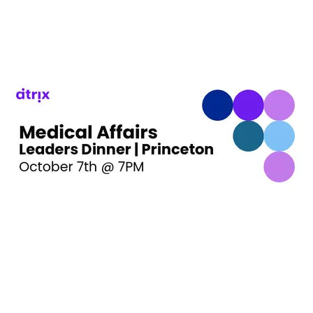 Medical Affairs Leaders AI Dinner | Princeton, NJ | October 7th, 2026