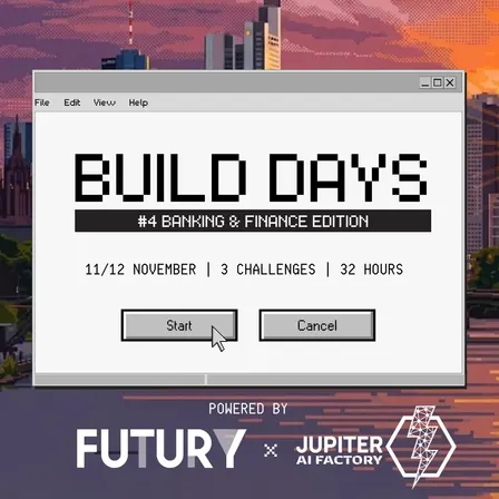Futury Build Days #4 Banking & Finance | Tech by JUPITER AI Factory