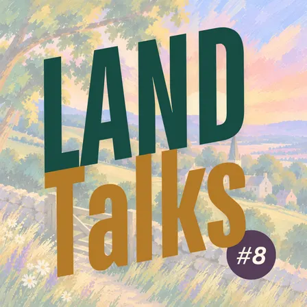 Land Talks #8