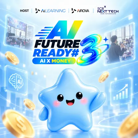 AI FUTURE READY #3: AI × MONEY | Mini Workshop and Sharing Case hosted by AiROVA & SCB NEXT TECH