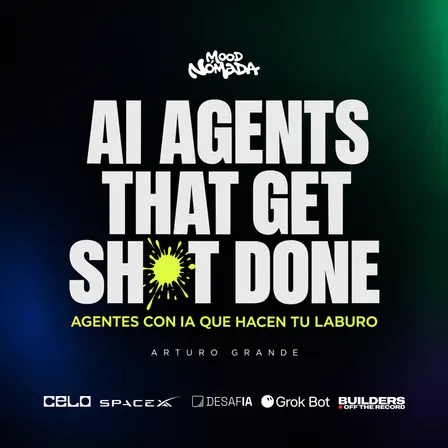 🤖 AI AGENTS THAT GET SH*T DONE - Agentes que hacen tu laburo con Arturo Grande