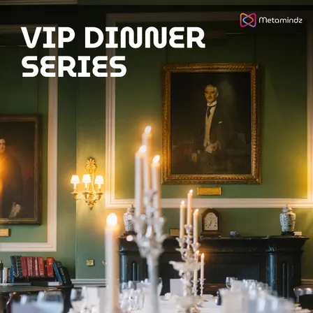 Metamindz VIP Dinner