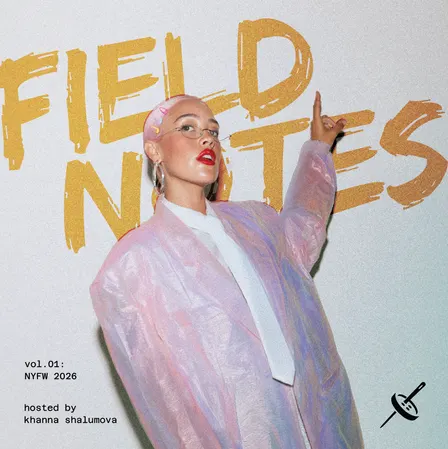 Field Notes VOL.1: NYFW