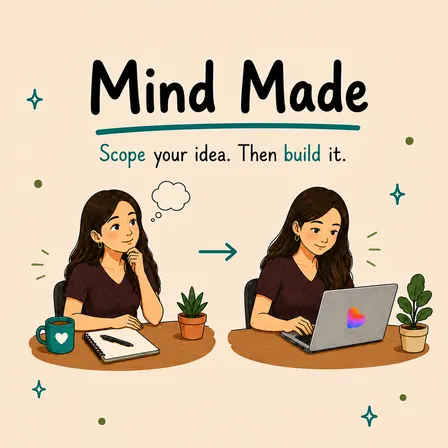 🧠Mind Made — Think + Build with AI (Non-Technical Beginners Welcome!)