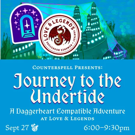 💫 Journey to the Undertide: Play a TTRPG with Counterspell at Love & Legends Books