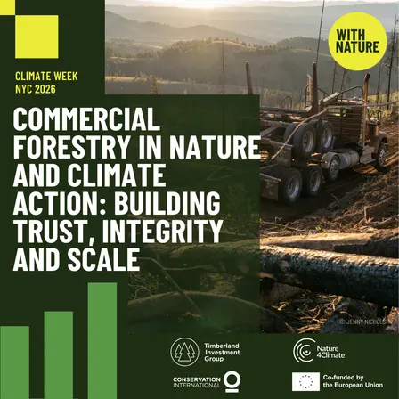 Commercial Forestry in Nature and Climate Action: Building Trust, Integrity and Scale