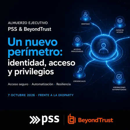 Almuerzo Ejecutivo PSS & BeyondTrust | "Un nuevo perímetro: identidad, acceso y privilegios"