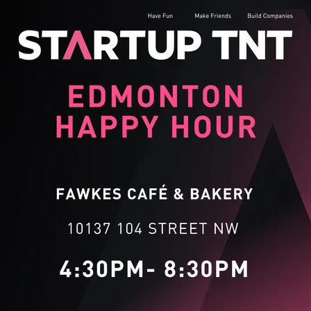 Startup TNT Edmonton Happy Hour