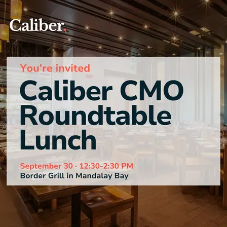 Caliber CMO Roundtable Lunch at ITC Vegas