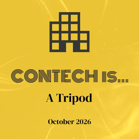 'ConTech is…' A Tripod
