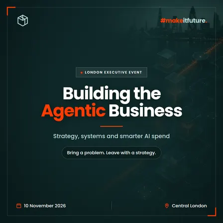 Building the Agentic Business: Strategy, Systems and Smarter AI Spend