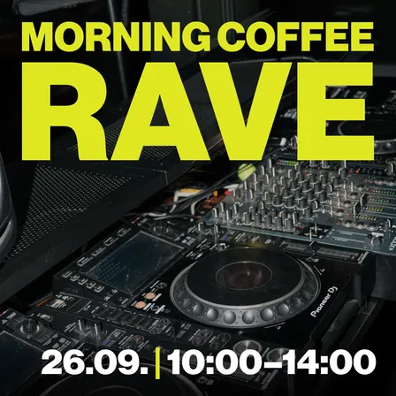 MORNING COFFEE RAVE