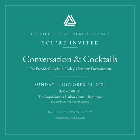 Conversation & Cocktails: The Provider's Role in Today's Fertility Environment