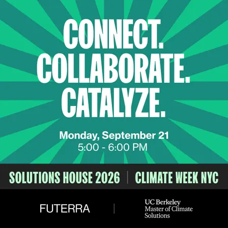 Connect. Collaborate. Catalyze. With UC Berkeley Climate Solutionists at Solutions House