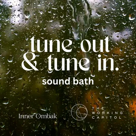 Sound bath: tune out & tune in.