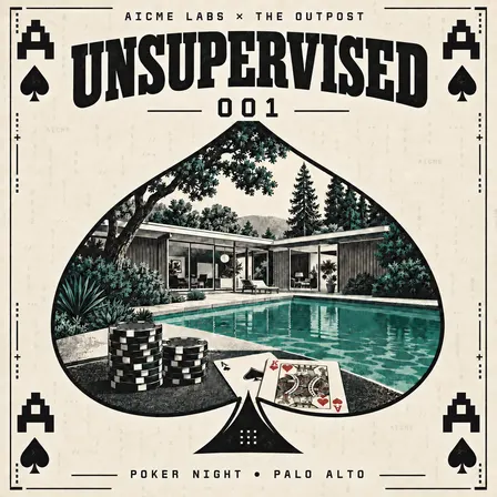 UNSUPERVISED 001: AICME x The Outpost