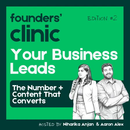 Founders' Clinic - Your Business Leads (Edition #2)