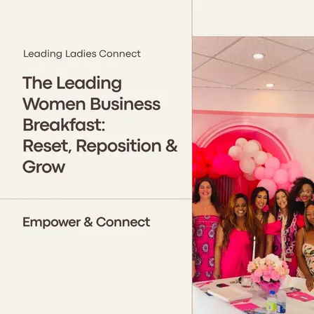 The Leading Women Business Breakfast : Reset, Reposition & Grow