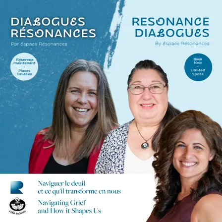 Dialogue Résonances: Naviguer le deuil et ce qu'il transforme en nous