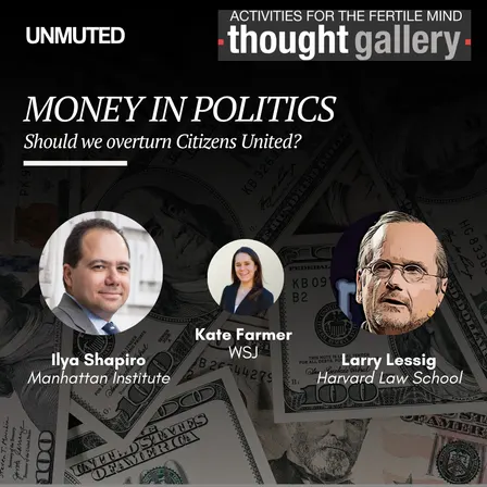 An UNMUTED Debate: Money in Politics
