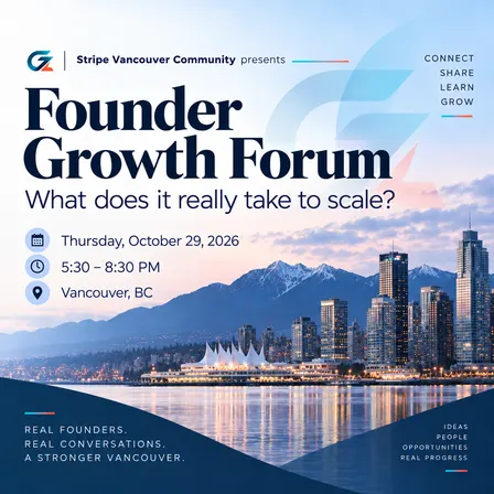 Founder growth forum | Stripe Vancouver community launch - in-person