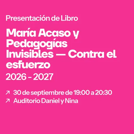 Presentación de libro: Contra el esfuerzo, por una pedagogía de la dedicación.