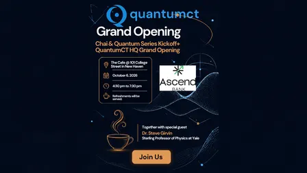 QuantumCT HQ Grand Opening and Chai & Quantum Series Kickoff