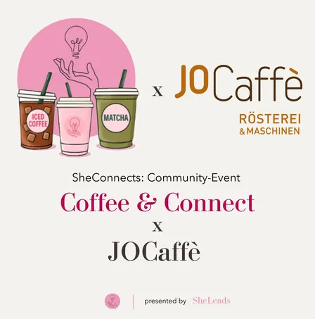 SheConnects: SheLeads x JOCaffè Rösterei & Maschinen Community Event - Coffee&Connect (Berlin)
