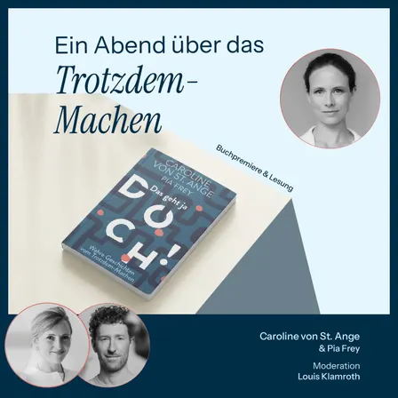 Buch- Premiere "Das Geht Ja DOCH" von Caroline von St. Ange & Pia Frey