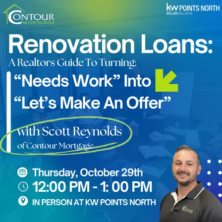 Renovation Loans: A Realtor's Guide To Turning: “Needs Work” Into “Let’s Make An Offer”