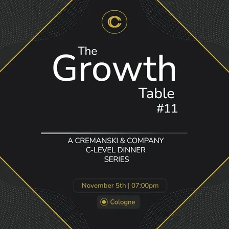 The Growth Table #11 - An Invitation-Only Executive Dinner - COLOGNE Edition