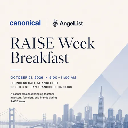 RAISE Breakfast – Canonical x AngelList