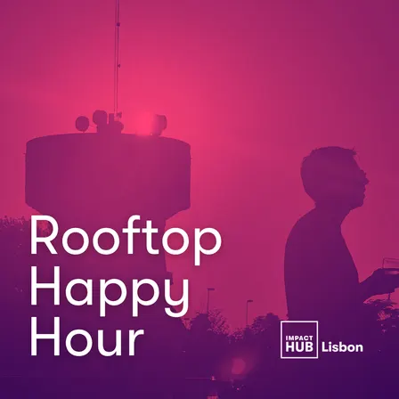 Rooftop Happy Hour at Impact Hub Penha 🍻