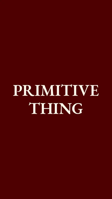 Primitive Thing Singles Event Episode VI