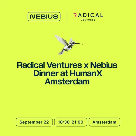 Radical Ventures x Nebius Dinner at HumanX Amsterdam