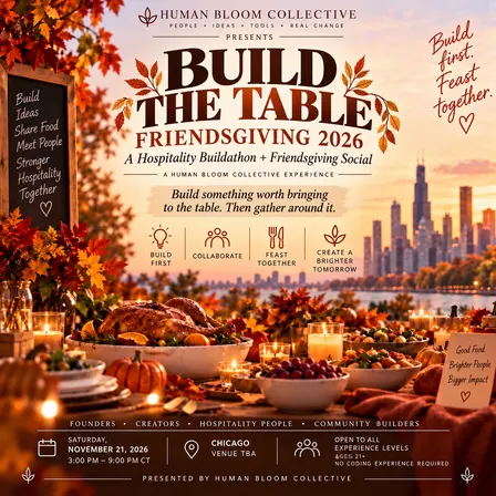 BUILD THE TABLE: FRIENDSGIVING 2026 A Hospitality Buildathon + Friendsgiving Social